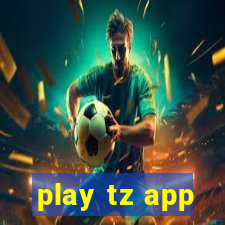 play tz app